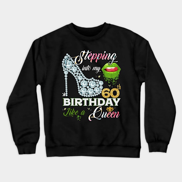 Stepping into my 60th Bithday Like A Queen Crewneck Sweatshirt by TeeBlade